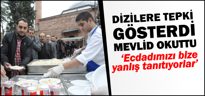 DİZİLERE TEPKİ GÖSTERDİ MEVLİD OKUTTU
