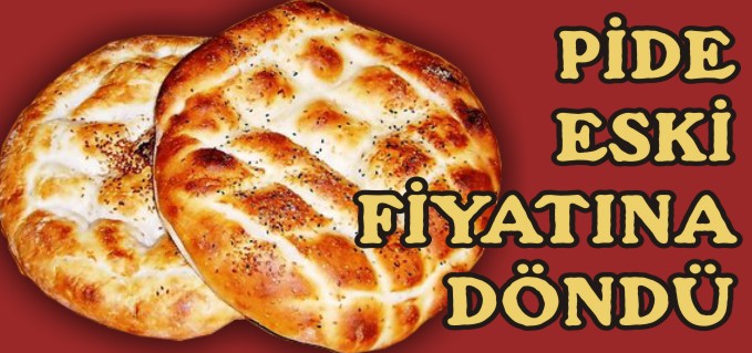 PİDE ESKİ FİYATINA DÖNDÜ