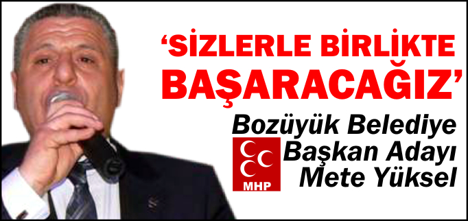 "SİZLERLE BİRLİKTE BAŞARACAĞIZ"