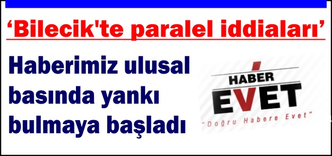 HABERİMİZ ULUSAL BASINDA YANKI BULMAYA BAŞLADI!