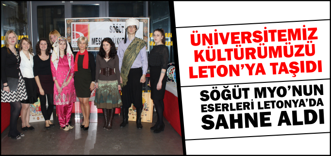 ÜNİVERSİTEMİZ KÜLTÜRÜMÜZÜ LETONYA’YA TAŞIDI