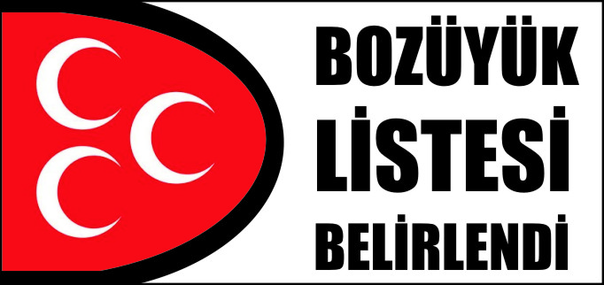 BOZÜYÜK LİSTESİ BELİRLENDİ
