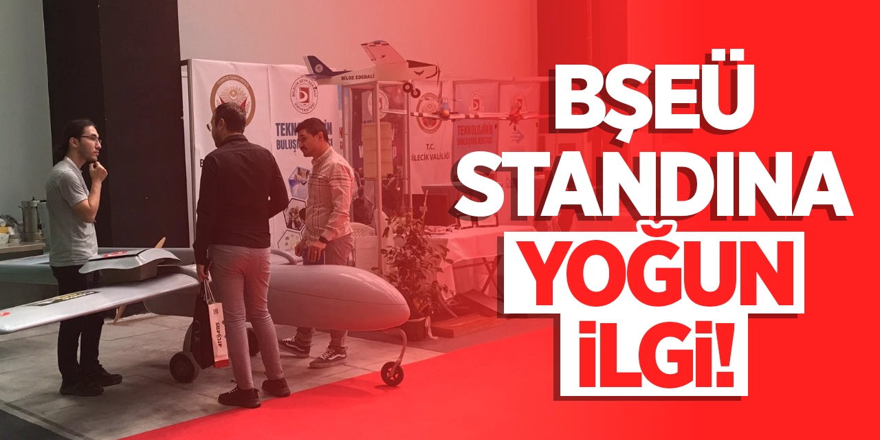 BŞEÜ standına yoğun ilgi!