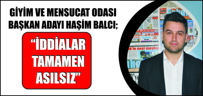 "İDDİALAR TAMAMEN ASILSIZ"