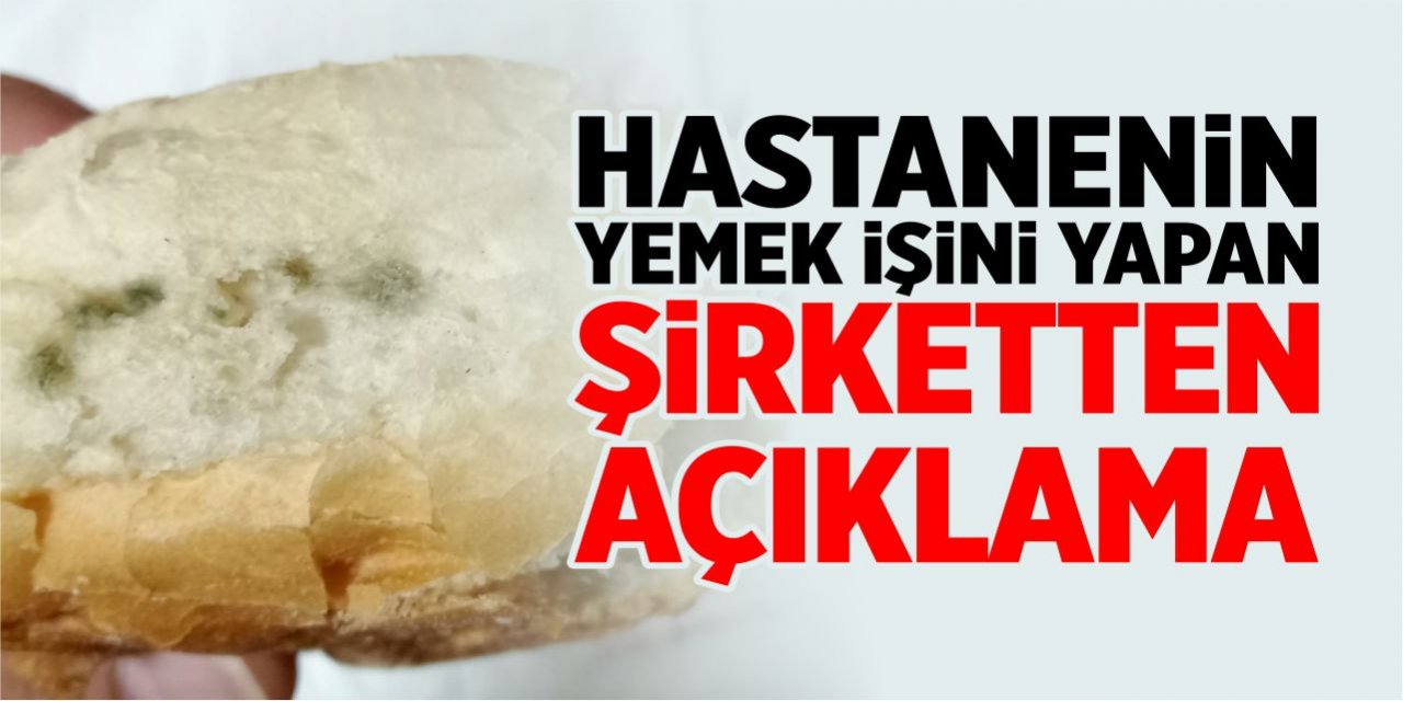 Hastanenin yemek işini yapan şirketten açıklama