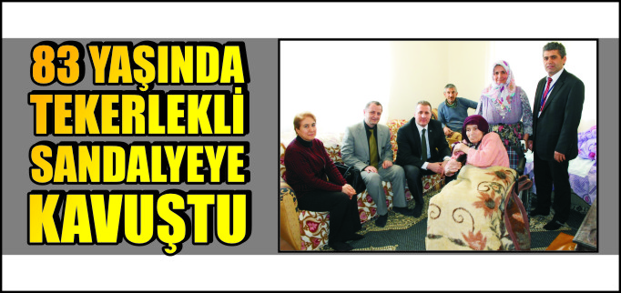 83 YAŞINDA TEKERLEKLİ SANDALYEYE KAVUŞTU