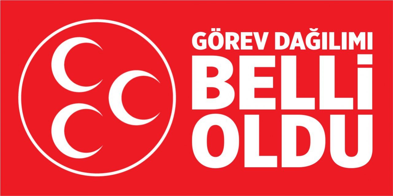 MHP'de görev dağılımı belli oldu