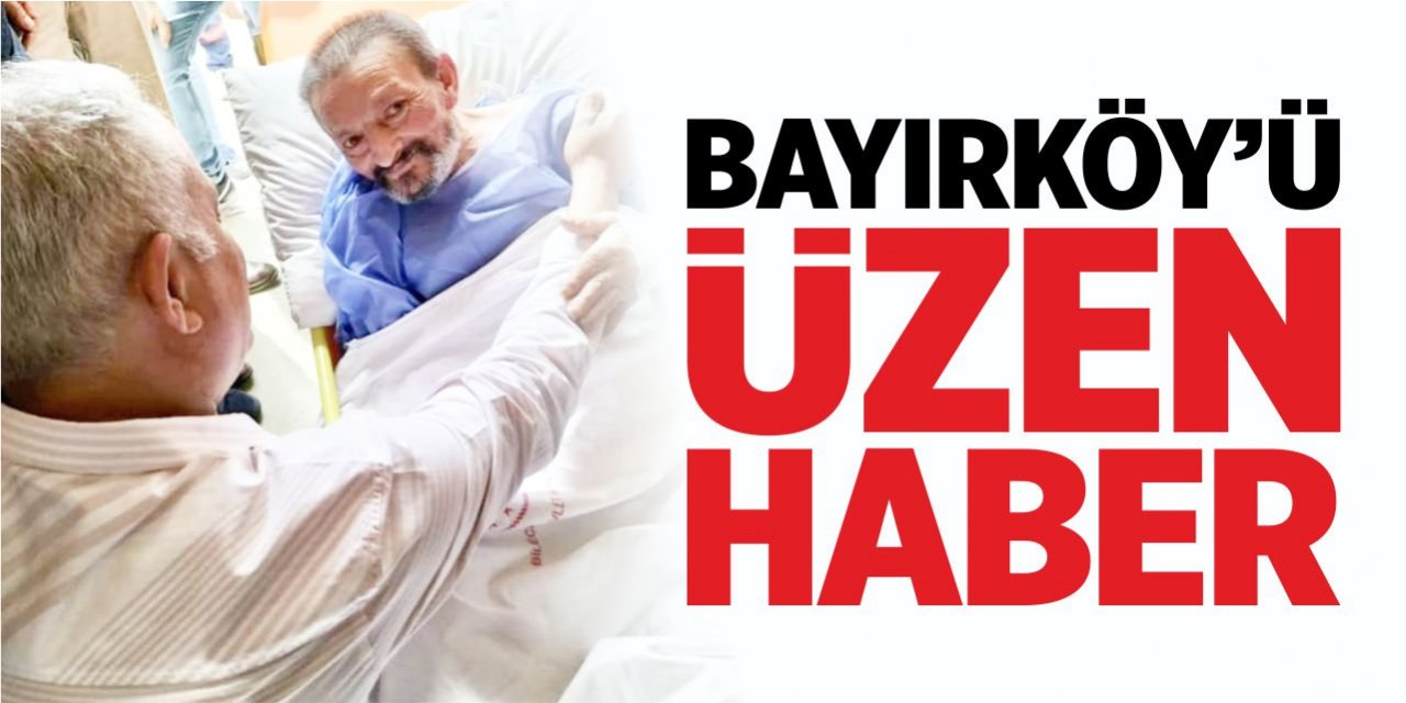 Bayırköy’ü üzen haber