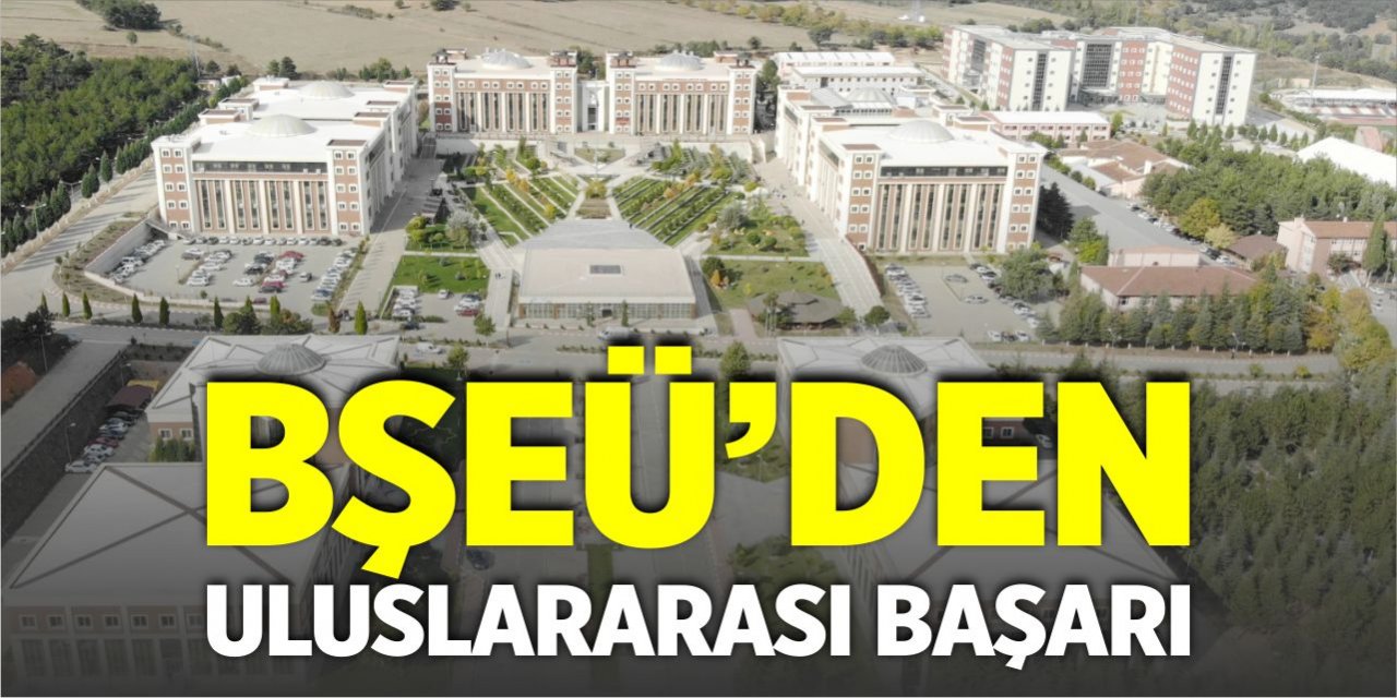 BŞEÜ’den uluslararası başarı