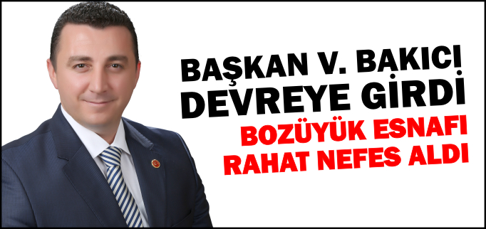 BOZÜYÜK ESNAFI RAHAT NEFES ALDI