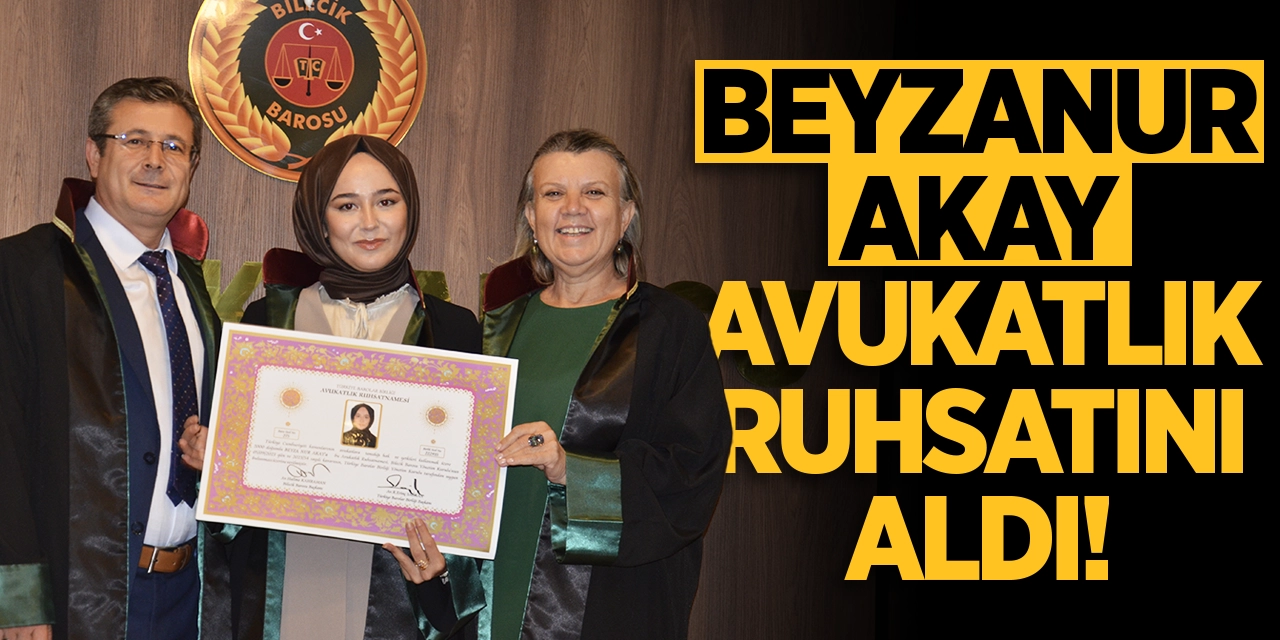 Beyzanur Akay avukatlık ruhsatını aldı!