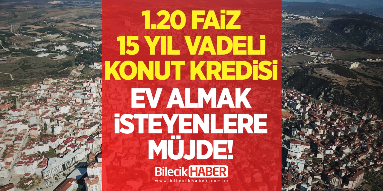 1.20 Faiz 15 yıl Vadeli Konut Kredisi: Ev Almak İsteyenler İçin Müjde! Gözler Mecliste!