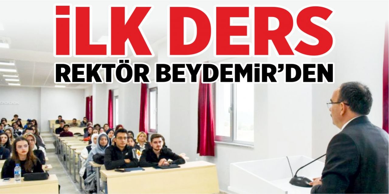 İlk ders Rektör Beydemir’den