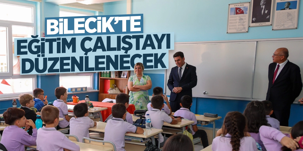 Bilecik'te eğitim çalıştayı düzenlenecek