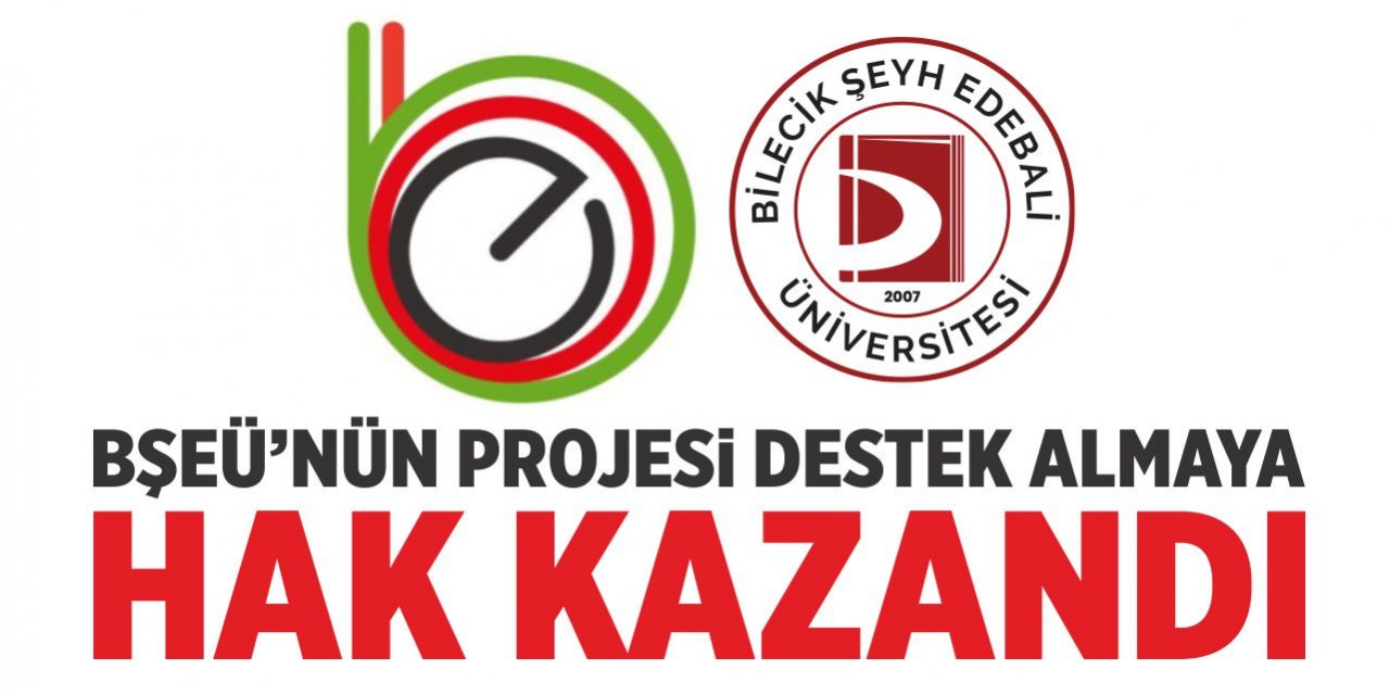 BŞEÜ'nün projesi destek almaya hak kazandı