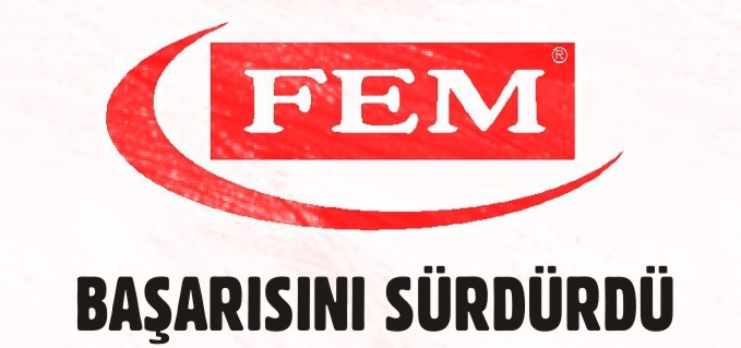 FEM BAŞARISINI SÜRDÜRDÜ