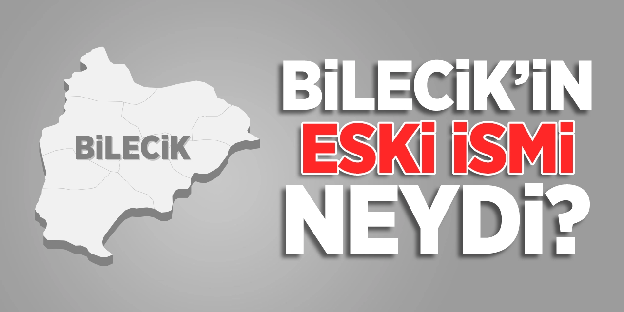 Osmanlı dönemindeki şehir isimleri yayımlandı! Bilecik’in eski ismi neydi?