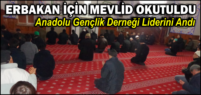 ERBAKAN İÇİN MEVLİD OKUTULDU