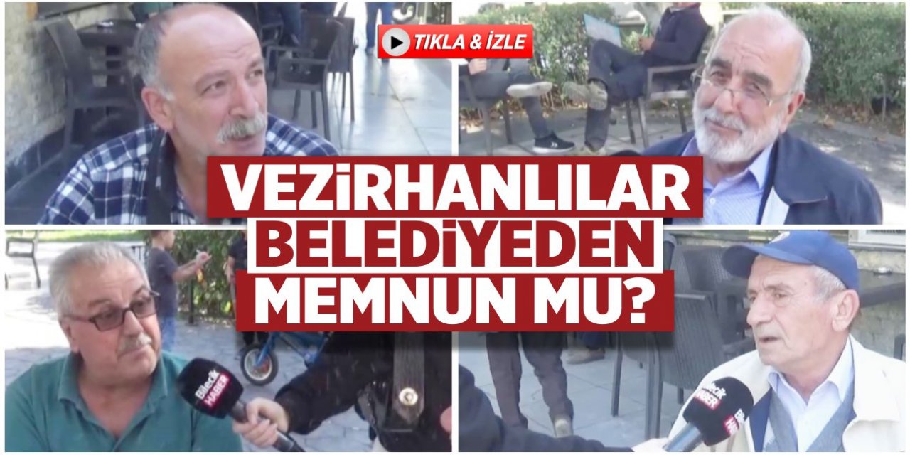 Vezirhanlılar belediyeden memnun mu?