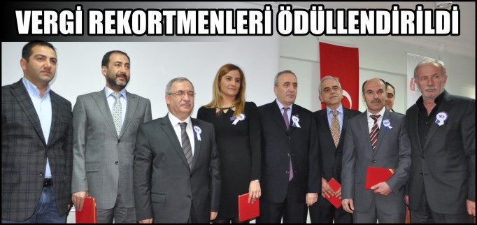 VERGİ REKORTMENLERİ ÖDÜLLENDİRİLDİ