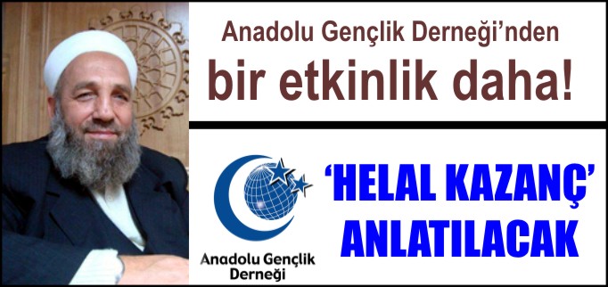 HELAL KAZANÇ ANLATILACAK