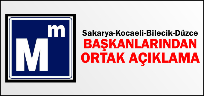 BAŞKANLARDAN ORTAK AÇIKLAMA