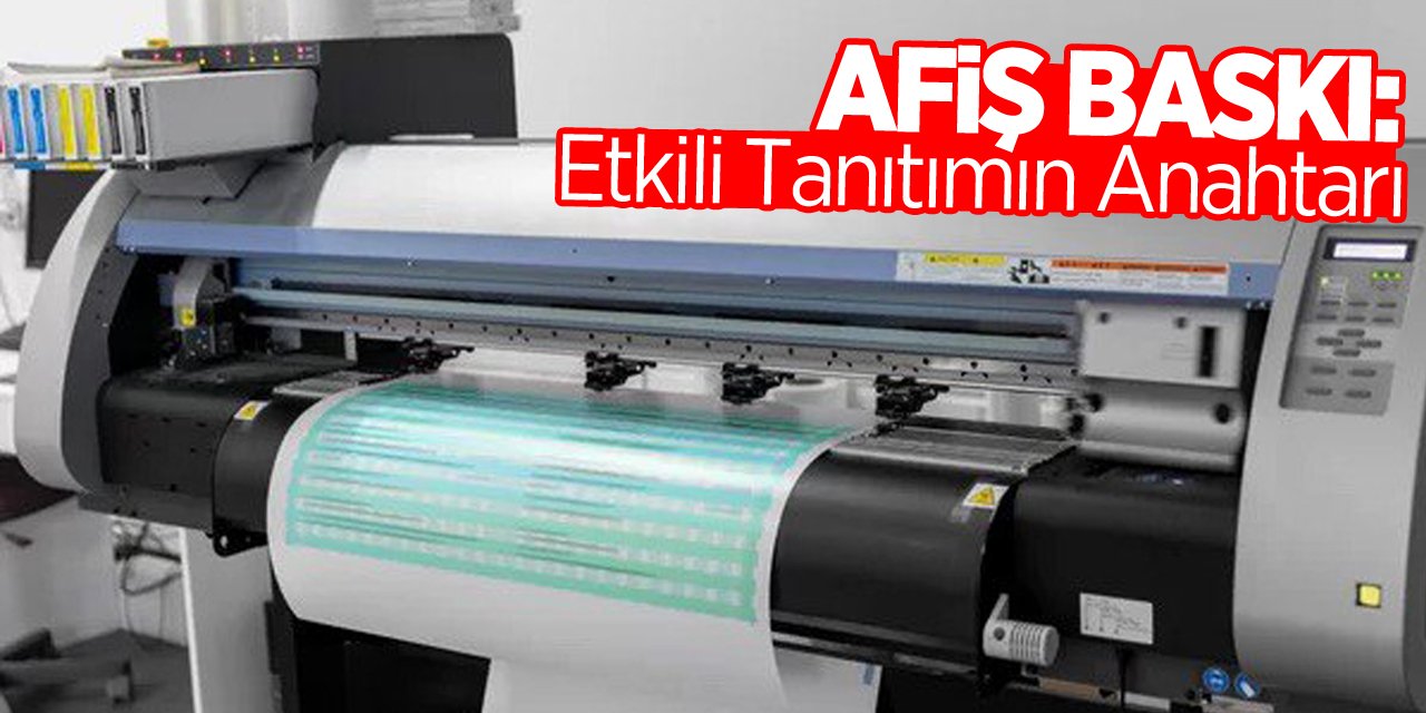 Afiş Baskı: Etkili Tanıtımın Anahtarı