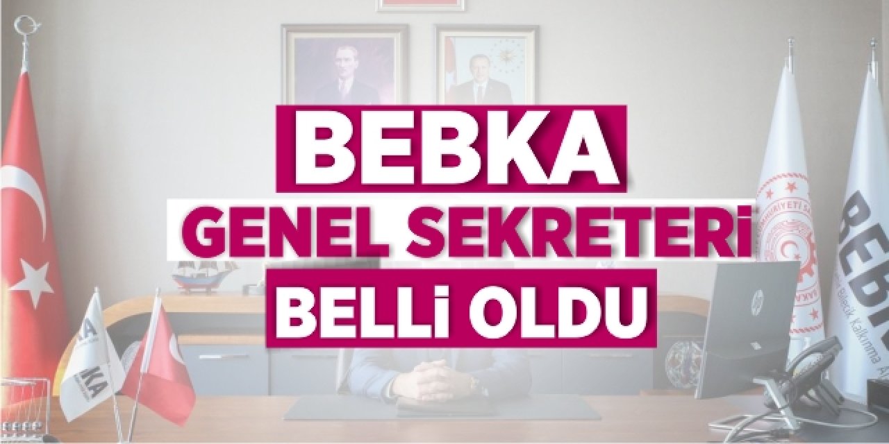 BEBKA Genel Sekreteri Belli Oldu