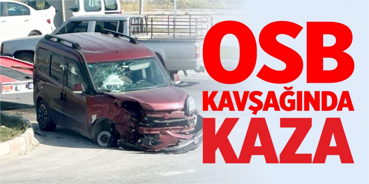 OSB kavşağında kaza