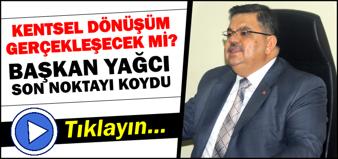KENTSEL DÖNÜŞÜM GERÇEKLEŞECEK Mİ?
