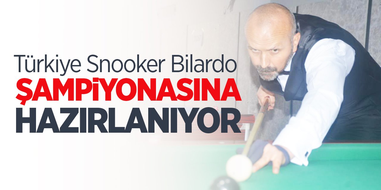 Türkiye Snooker Bilardo Şampiyonasına Böyle Hazırlanıyor
