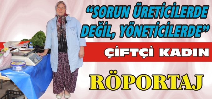 ’’SORUN, ÜRETİCİLERDE DEĞİL, YÖNETİCİLERDE’’