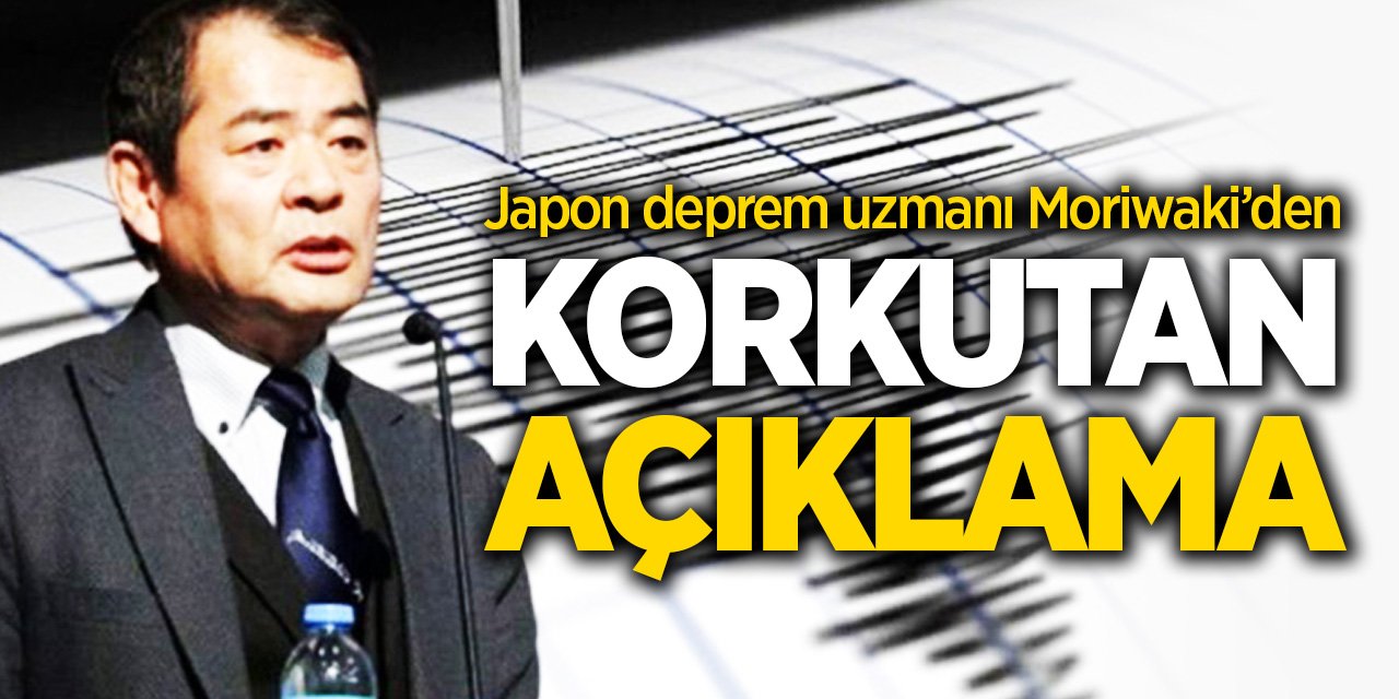 Japon deprem uzmanı Moriwaki’den Korkutan Açıklama