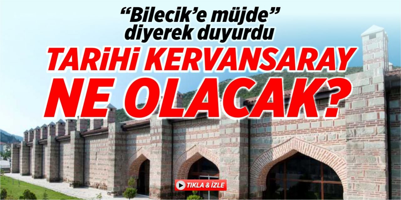 Tarihi kervansaray ne olacak?