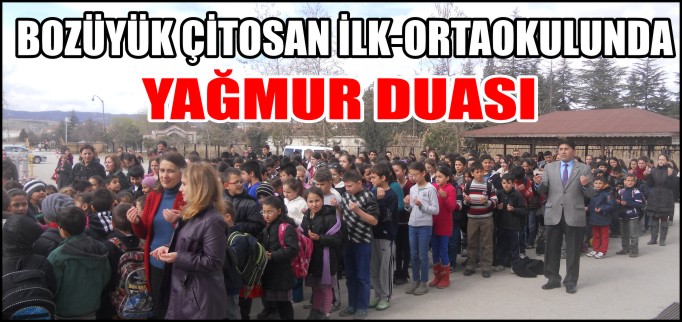 ÇİTOSAN İLK-ORTAOKULUNDA YAĞMUR DUASI