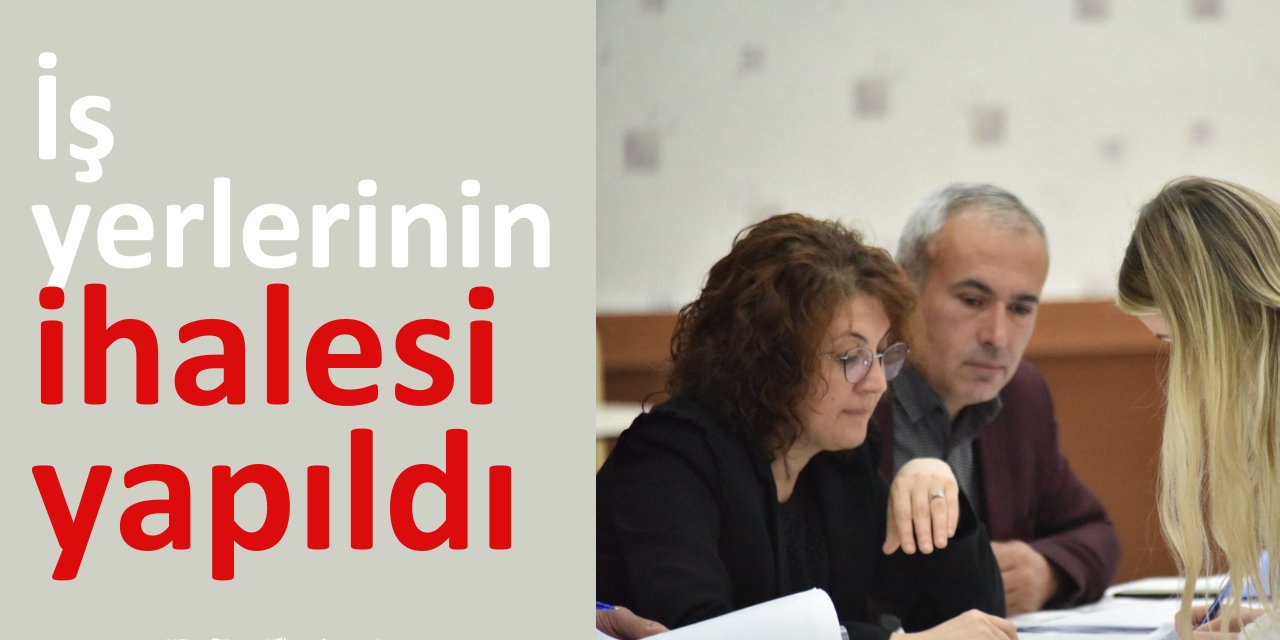 İş yerlerinin ihalesi yapıldı