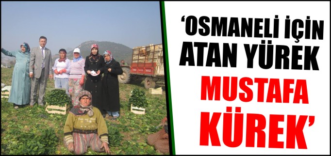 "OSMANELİ İÇİN ATAN YÜREK, MUSTAFA KÜREK"