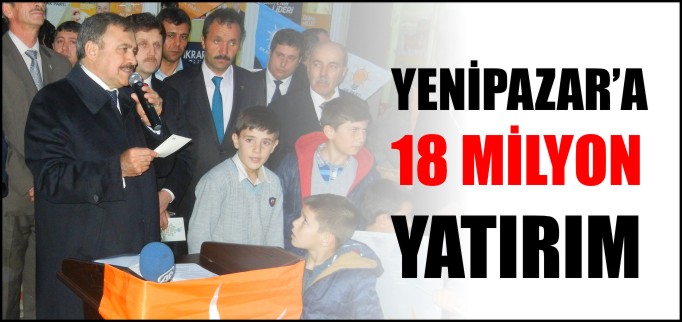 YENİPAZAR’A 18 MİLYON YATIRIM