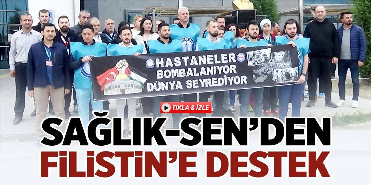 Sağlık-Sen’den Filistin’e destek!