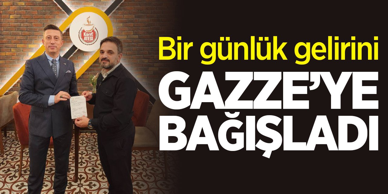 Bir günlük gelirini Gazze'ye bağışladı