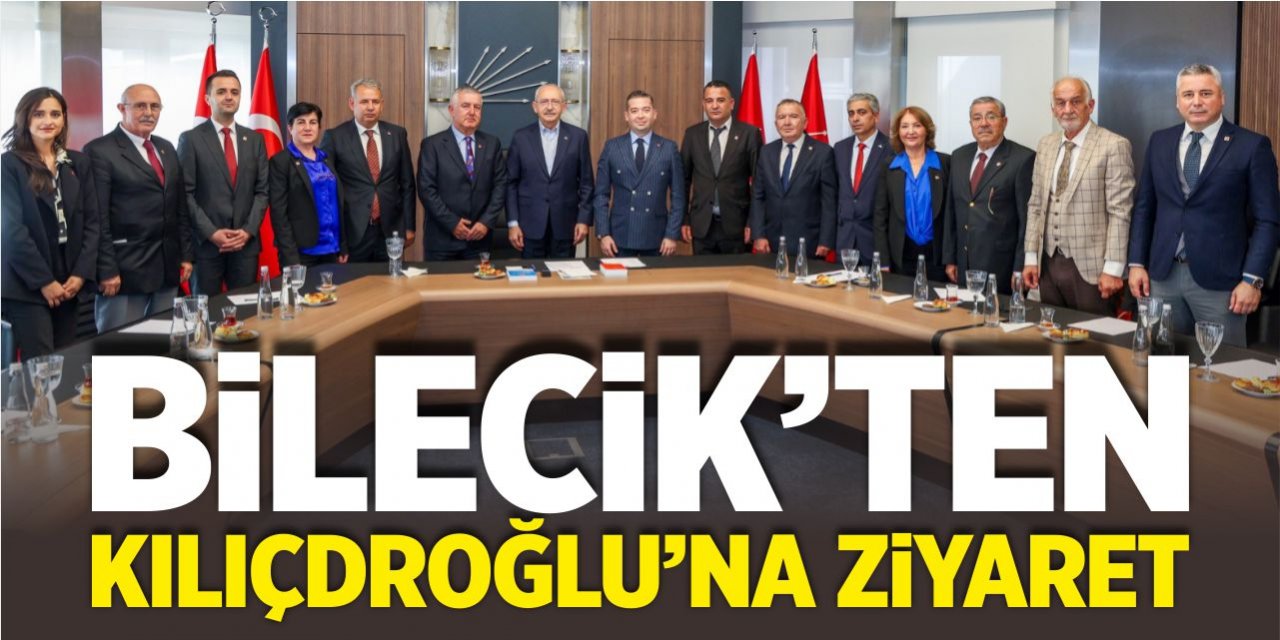 Bilecik'ten Kılıçdaroğlu'na ziyaret