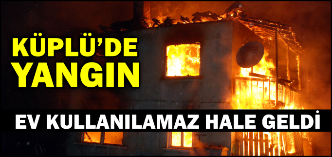 KÜPLÜ KÖYÜ’NDE YANGIN