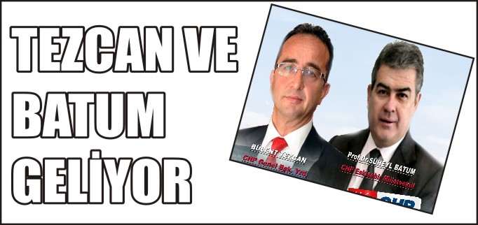 TEZCAN VE BATUM GELİYOR