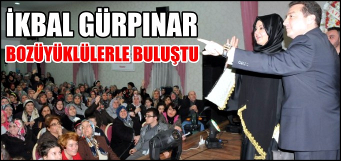 İKBAL GÜRPINAR BOZÜYÜKLÜLERLE BULUŞTU