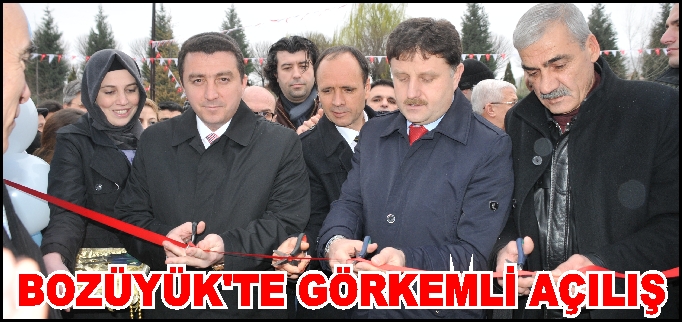 BOZÜYÜK’TE GÖRKEMLİ AÇILIŞ