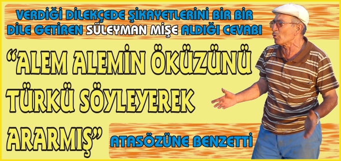 ’’ALEM ALEMİN ÖKÜZÜNÜ TÜRKÜ SÖYLEYEREK ARARMIŞ’’