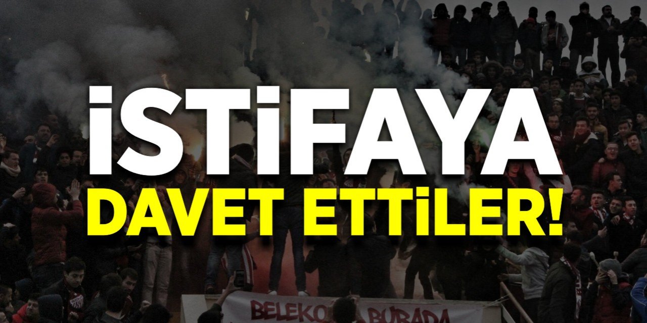 İstifaya davet ettiler!