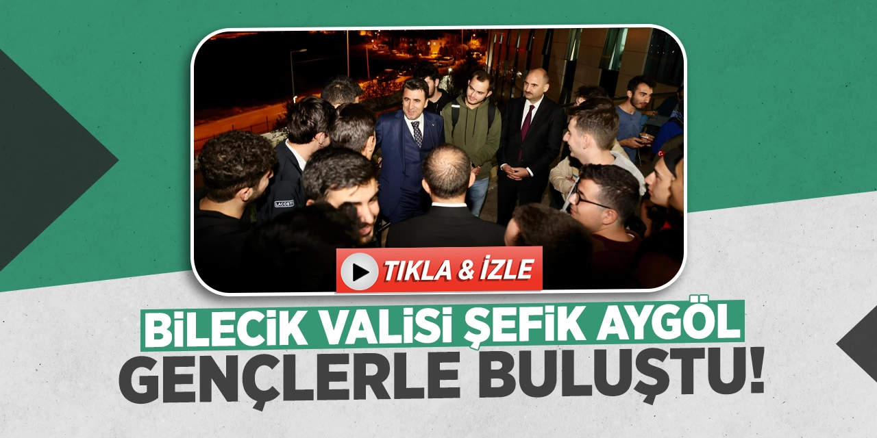 Bilecik Valisi Şefik Aygöl Gençlerle Buluştu