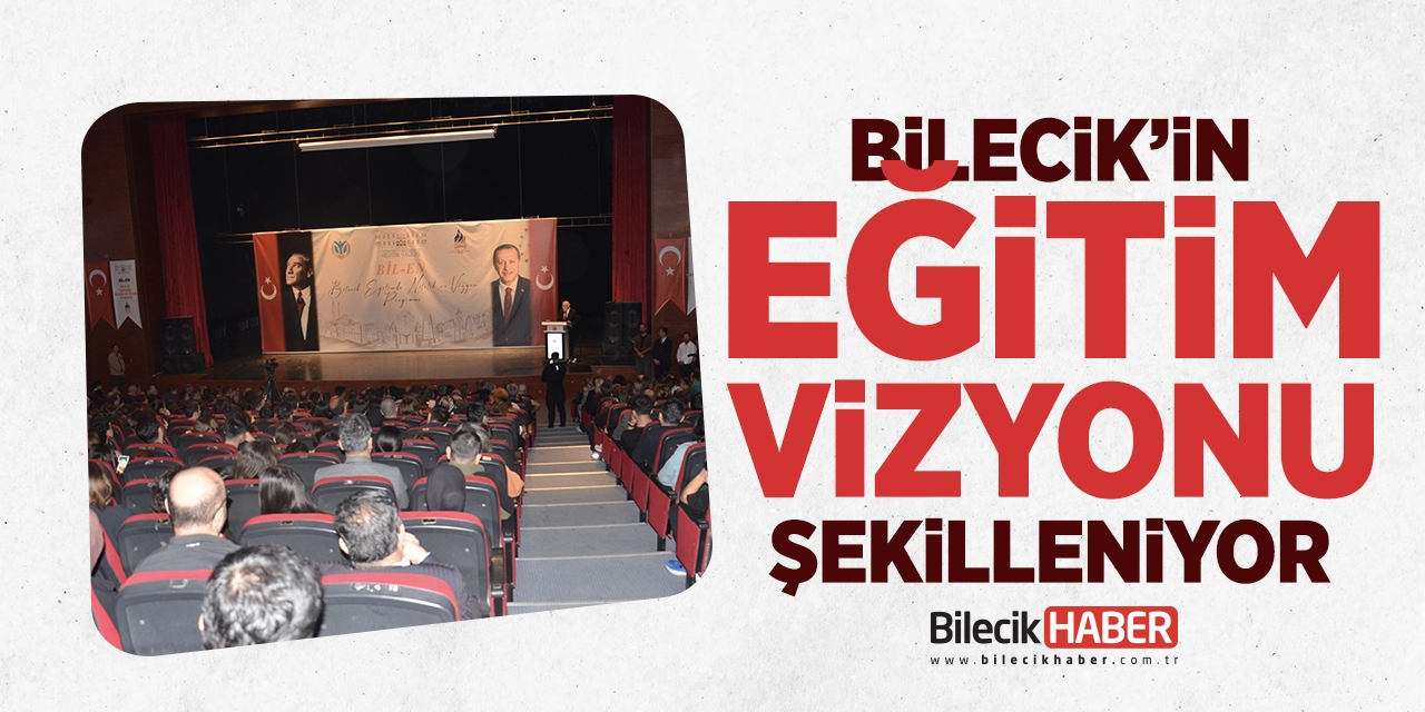 Bilecik’in Eğitim Vizyonu Şekilleniyor