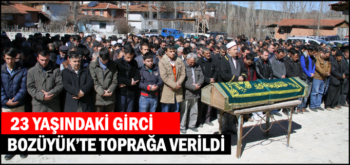 GENÇ GİRCİ TOPRAĞA  VERİLDİ